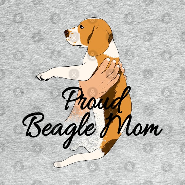 Proud Beagle Mom by TWOintoA